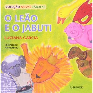 O LEÃO E O JABUTI - EDITORA CARAMELO