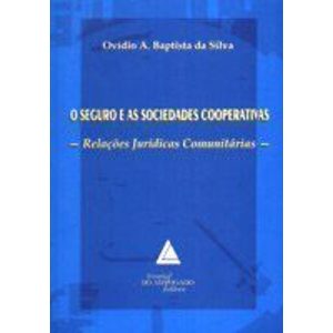 O SEGURO E AS SOCIEDADES COOPERATIVAS - LIVRARIA DO ADVOGADO