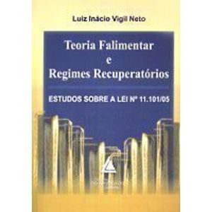 TEORIA FALIMENTAR E REGIMES RECUPERATÓRIOS - LIVRARIA DO ADVOGADO