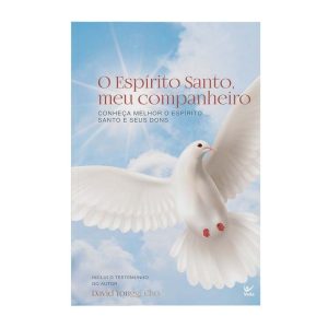 O espirito santo, meu companheiro - EDITORA VIDA
