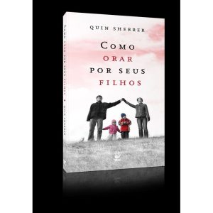 Como orar por seus filhos - edição de bolso - EDITORA VIDA