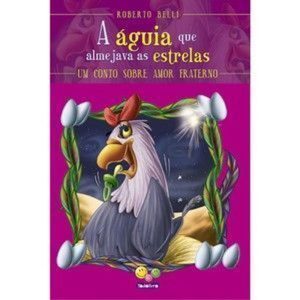 Sentimentos:Águia que almejava as estrelas,A - TODOLIVRO