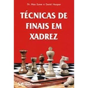 TECNICAS DE FINAIS EM XADREZ - CIENCIA MODERNA