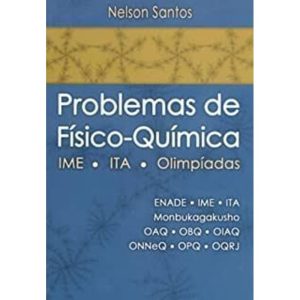 PROBLEMAS DE FÍSICO-QUÍMICA: IME, ITA, OLIMPÍADAS  - CIENCIA MODERNA
