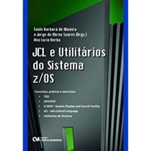 JCL E UTILITARIOS DO SISTEMA Z/OS - 1 - CIENCIA MODERNA