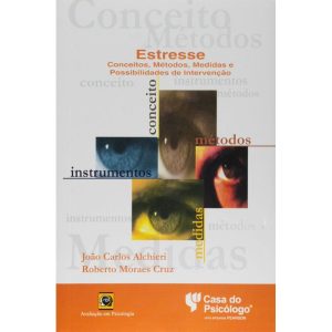 ESTRESSE - CONCEITOS, METODOS, MEDIDAS E POSSIBILI - CASA DO PSICOLOGO