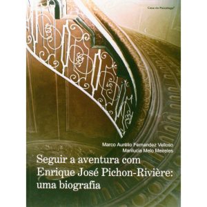 SEGUIR A AVENTURA COM HENRIQUE JOSE PICHON-RIVIERE - CASA DO PSICOLOGO