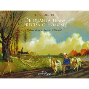 DE QUANTA TERRA PRECISA O HOMEM? - COMPANHIA DAS LETRINHAS