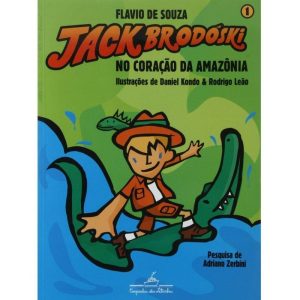 JACK BRODÓSKI NO CORAÇÃO DA AMAZÔNIA - COMPANHIA DAS LETRINHAS - CP