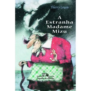 A ESTRANHA MADAME MIZU - COMPANHIA DAS LETRINHAS