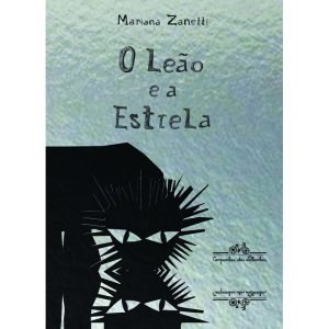 O LEÃO E A ESTRELA - COMPANHIA DAS LETRINHAS