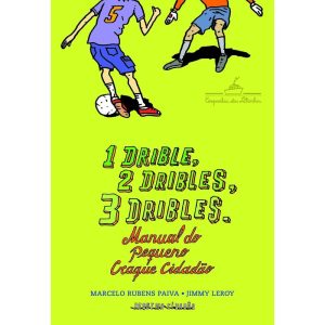 1 DRIBLE, 2 DRIBLES, 3 DRIBLES: MANUAL DO PEQUENO  - COMPANHIA DAS LETRINHAS