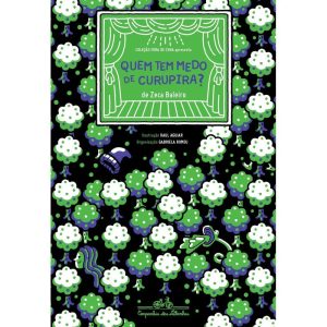 QUEM TEM MEDO DE CURUPIRA - COMPANHIA DAS LETRINHAS