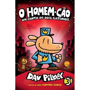 O HOMEM-CÃO: UM CONTO DE DOIS GATINHOS - VOL. 3 - COMPANHIA DAS LETRINHAS