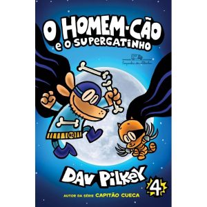 O HOMEM-CÃO E O SUPERGATINHO - VOL. 4 - COMPANHIA DAS LETRINHAS