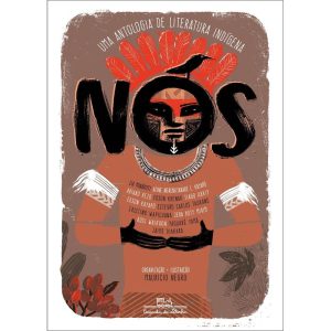 NÓS: UMA ANTOLOGIA DE LITERATURA INDÍGENA - COMPANHIA DAS LETRINHAS