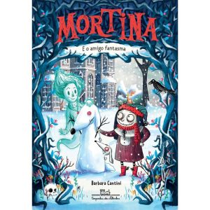 MORTINA E O AMIGO FANTASMA - COMPANHIA DAS LETRINHAS
