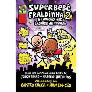 SUPERBEBÊ FRALDINHA 2: A INVASÃO DOS LADRÕES DE PR - COMPANHIA DAS LETRINHAS