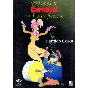100 ANOS DE CARNAVAL NO RIO DE JANEIRO - EDITORA IRMAOS VITALE