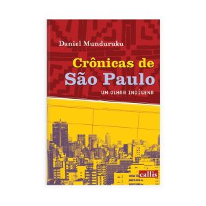 CRÔNICAS DE SÃO PAULO, UM OLHAR INDÍGENA - UM LIVR - CALLIS