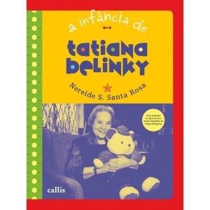 A INFÂNCIA DE TATIANA BELINKY - CALLIS