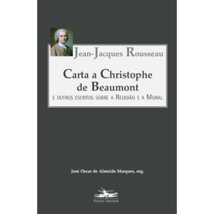 CARTA A CHRISTOPHE DE BEAUMONT: E OUTROS ESCRITOS  - ESTAÇÃO LIBERDADE