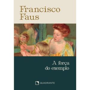 POCKET A FORÇA DO EXEMPLO - 3 EDIÇÃO - COLEÇÃO FRA - QUADRANTE