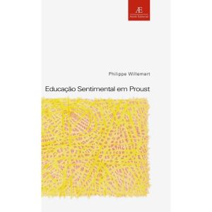 EDUCAÇÃO SENTIMENTAL EM PROUST - ATELIÊ EDITORIAL