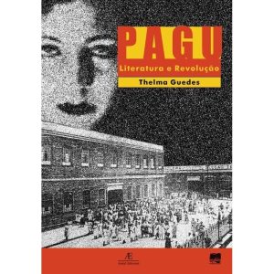 PAGU: LITERATURA E REVOLUÇÃO - ATELIÊ EDITORIAL