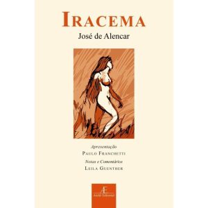 IRACEMA: LENDA DO CEARÁ - ATELIÊ EDITORIAL