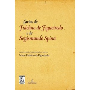 CARTAS DE FIDELINO DE FIGUEIREDO E DE SEGISMUNDO S - ATELIÊ EDITORIAL