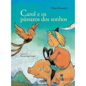 CAROL E OS PÁSSAROS DOS SONHOS - NOVA ALEXANDRIA