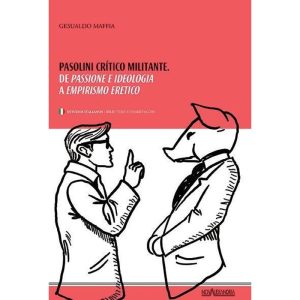 PASOLINI, CRÍTICO MILITANTE - DE PASSIONE E IDEOLO - NOVA ALEXANDRIA