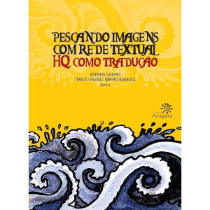 PESCANDO IMAGENS COM REDE TEXTUAL: HQ COMO TRADUÇÃ - EDITORA PEIROPOLIS LTDA