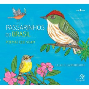 PASSARINHOS DO BRASIL: POEMAS QUE VOAM - EDITORA PEIROPOLIS LTDA