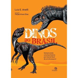 DINOS DO BRASIL - EDITORA PEIROPOLIS LTDA