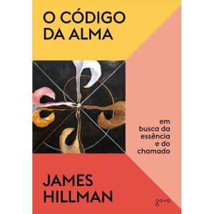 O código da alma: Em busca da essência e do chamad - GOYA