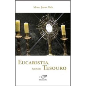 EUCARISTIA NOSSO TESOURO - CANÇÃO NOVA