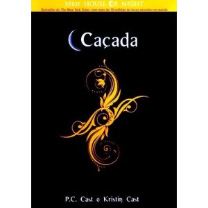 CACADA - THE HOUSE OF NIGHT LIVRO 05 - HUNTER BOOKS