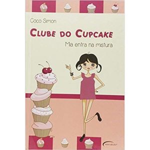 CLUBE DO CUPCAKE.: MIA ENTRA NA MISTURA - NOVO SÉCULO