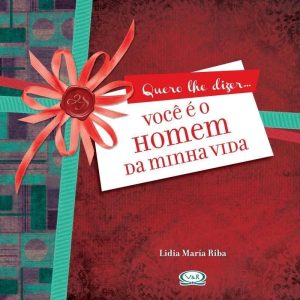 VOCÊ É O HOMEM DA MINHA VIDA - V&R
