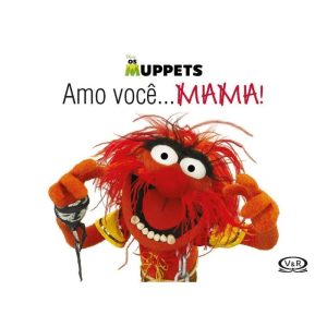 AMO VOCÊ... MAMA! - V&R