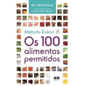 MÉTODO DUKAN: OS 100 ALIMENTOS PERMITIDOS: OS 100  - BESTSELLER