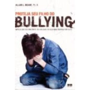 PROTEJA SEU FILHO DO BULLYING - BESTSELLER