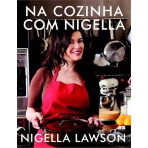 NA COZINHA COM NIGELLA - BESTSELLER