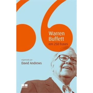 WARREN BUFFET EM 250 FRASES - BESTSELLER