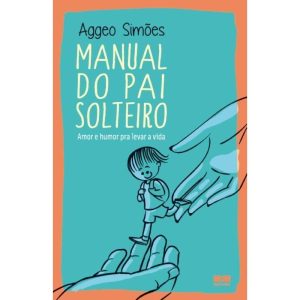 MANUAL DO PAI SOLTEIRO - BESTSELLER
