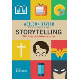 STORYTELLING: HISTÓRIAS QUE DEIXAM MARCAS - BEST BUSINESS