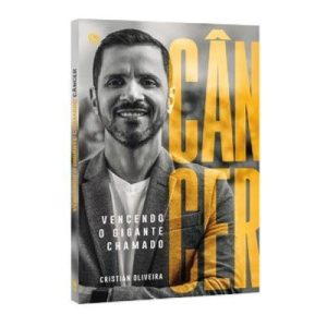 VENCENDO O GIGANTE CHAMADO CANCER - EDITORA CENTRAL GOSPEL