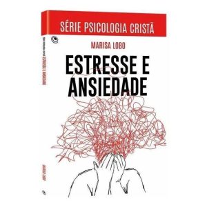 ESTRESSE E ANSIEDADE - EDITORA CENTRAL GOSPEL